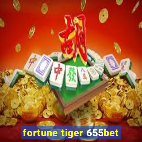 fortune tiger 655bet